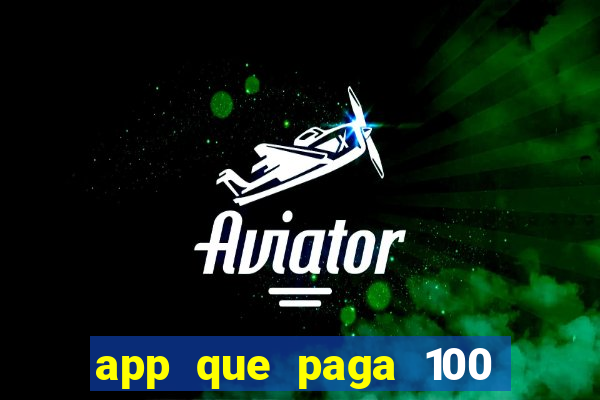 app que paga 100 reais por dia